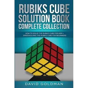 Rubik's Cube Solution Book Complete Collection: How to Solve the Rubik's Cube Fa